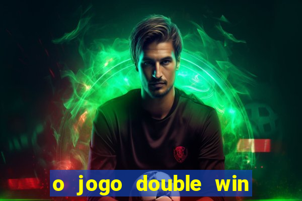 o jogo double win paga mesmo